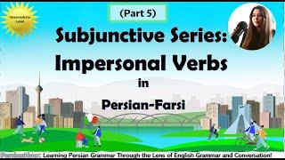 Lesson 36 - Subjunctive Series Part 5: Interpersonal Verbs in Persian-Farsi