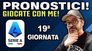 PRONOSTICI SERIE A | 19° GIORNATA GIOCATE GRATIS CON ME!