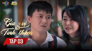 GIA VỊ TÌNH THÂM - TẬP 3 | Phim Hay 2024 | Trung Dũng, Quang Tuấn, Lê Phương, Vũ Ngọc Ánh,...