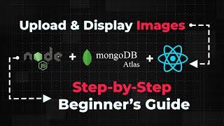 Upload Images in Node.js + Save in MongoDB + Display in React App | Easy Explanation