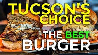 IS THIS THE BEST BURGER IN TUCSON?