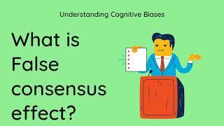 What is False Consensus Effect? [Definition and Example] - Understanding Cognitive Biases