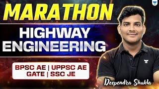 Highway Engineering | Complete Marathon | Deependra Sir | Bpsc AE | Uppsc AE | SSC JE | Gate