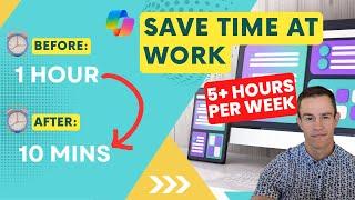 Save Time At Work With Microsoft Copilot - Learn How I Freed Up 5+ Hours Weekly!