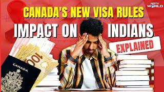 Canada Visa Rules | How Revised Regulations Will Impact Indian Students & Migrants?