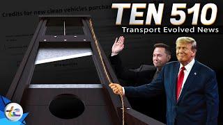 TEN Transport Evolved News Episode 510: Trump, Musk To Kill EV Incentives