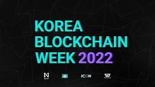 Korea Blockchain Week 2022 Highlights by Mirai Media | ICON Blockchain