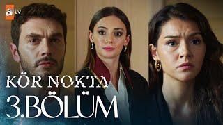 Kör Nokta 3. Bölüm @atvturkiye