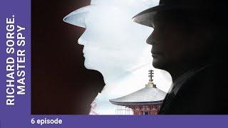 RICHARD SORGE. MASTER SPY. Episode 6. Russian TV Series. StarMedia. Wartime Drama. English Subtitles