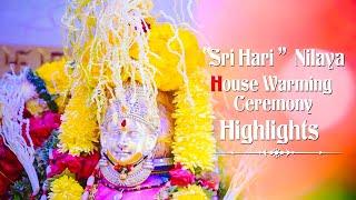 Sri Hari Nilaya || House Warming Ceremony || Gruhapravesha || Cinematic || Highlights || G.K.Digital