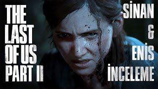 Enis Kirazoglu ile The Last of Us Part 2 İnceleme (İkinci yarısı Spoiler’lı!)