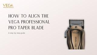 Tutorial | How to align the Vega Professional Pro Taper Blade