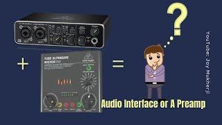 [In Hindi] Buy Preamp Or Audio Interface ? | Behringer Tube Preamp or UM22 or Audient ID4 Only ?