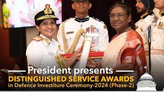 President Murmu presents Distinguished Service Awards in Defence Investiture Ceremony-2024 (Phase-2)