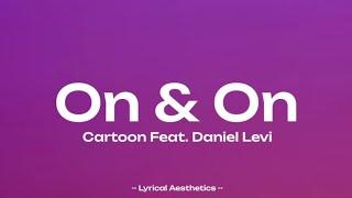 Cartoon - On & On Feat. Daniel Levi ( Lyrics ) 20 Mins Loop | Lyrical Aesthetics |