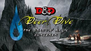 D&D Deep Dive: The Shadow Magic Sorcerer