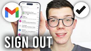 How To Sign Out Of Gmail On iPhone - Full Guide