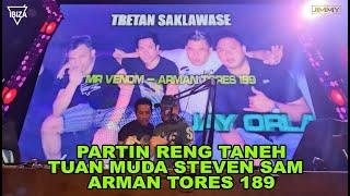 PARTIN RENG TANEH TUAN MUDA STEVEN SAM - ARMAN TORES 189 BY DJ JIMMY ON THE MIX