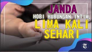 Janda Hobi Hubungan Intim Lima Kali Sehari