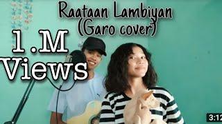 Raataan Lambiyan_Jubin Nautiyal ft_Asees Kaur_(Garo cover)//Chebia Sangma ft_Benjamin Marak 2021