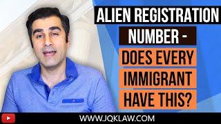 Alien Registration Number: Does Every Immigrant Have This?