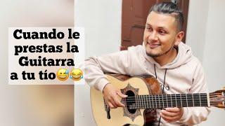 Cuando le prestas la Guitarra a tu Tío  (Humor)