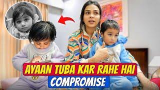 Ayaan Tuba Kar Rahe Hai Compromise