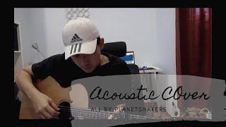 All - Planetshakers - (Acoustic Cover)