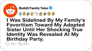 I Was Sidelined By My Family's Favoritism Toward My Adopted Sister Until....- Reddit Family Tales