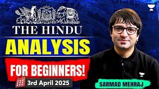 The Hindu Newspaper Analysis for Beginners | 3rd April | UPSC Current Affairs Today | Sarmad Mehraj