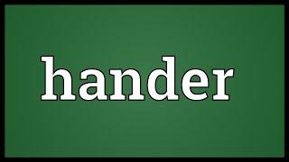 Hander Meaning