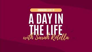 Sarah Rotella | Day in the Life