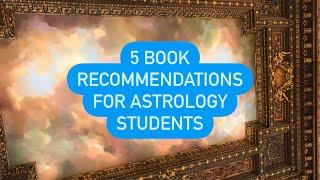 5 Book Recommendations for Astrology Students