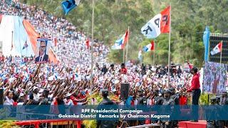 RPF Presidential Campaign  - Gakenke District  Remarks by Chairman Kagame