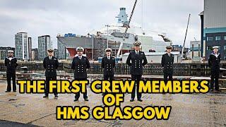 Finally! The First Crew Members Have Joined HMS Glasgow