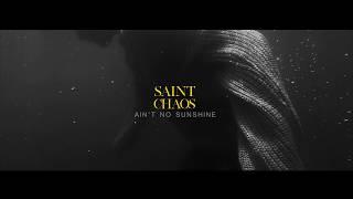 Saint Chaos - Ain't No Sunshine  (Official Lyric Video) - Bill Withers Cover