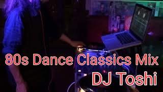 80s Dance Classics Mix     DJ Toshi