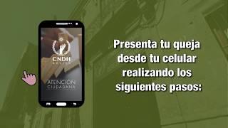 ¿Cómo presentar una Queja en la aplicación móvil “CNDH atiende”?