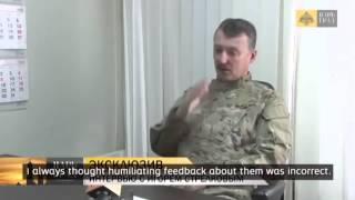 Strelkov Praises Ukrainian Soldiers: Girkin is ex-leader of Kremlin-backed insurgency in Ukraine