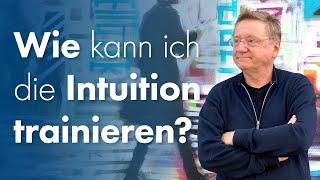 Wie kann ich die Intuition trainieren?