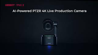 OBSBOT Tail 2 | Latest AI-Powered PTZR 4K Live production Camera