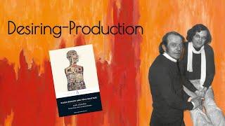 What is Desiring Production? | Deleuze and Guattari Concept | Anti-Oedipus