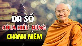 ĐA SỐ  Mọi Người ĐANG HIỂU SAI Về CHÁNH NIỆM ... Tinh Tấn -Chánh Niệm -Tỉnh Giác |Ht Viên Minh Giảng