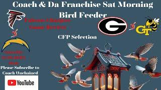 Coach and Da Franchise Sat Morning Bird Feeder: Season ending for College Football, Falcons Chargers