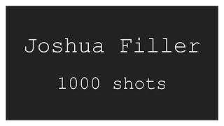 1000 Joshua Filler shots