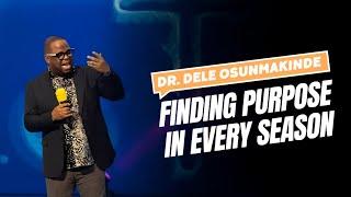 Finding Purpose In Every Season | Pastor Dele Osunmakinde | Holy Convocation 2024