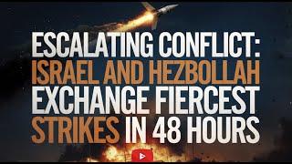 "Escalating Conflict: Israel and Hezbollah Exchange Fiercest Strikes in 48 Hours" #globalnewstv