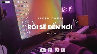 JUUN D - RỒI SẼ ĐẾN NƠI | Piano cover | Nguyenn