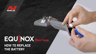 EQUINOX: How to replace the battery | Minelab Metal Detectors