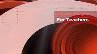 File & Folder Management for Teachers